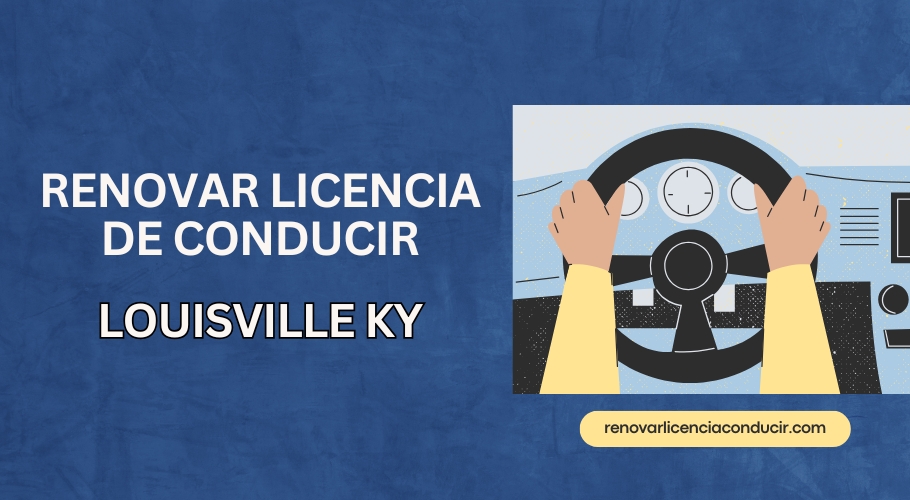 renovar licencia de conducir louisville ky